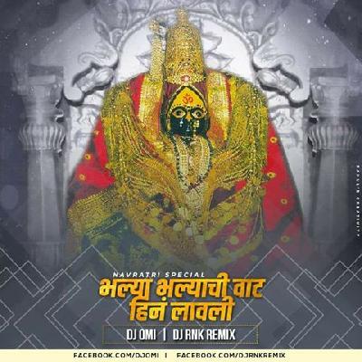 Bhalya Bhalya Chi Vaat Laavli - Dj Omi & Dj RnK Remix